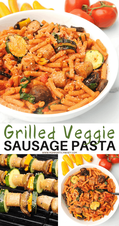 grilled veggie pasta with summer vegetables, plant based pasta and chicken sausage. This chicken sausage pasta is an easy weeknight meal that is done in less than 30 minutes.